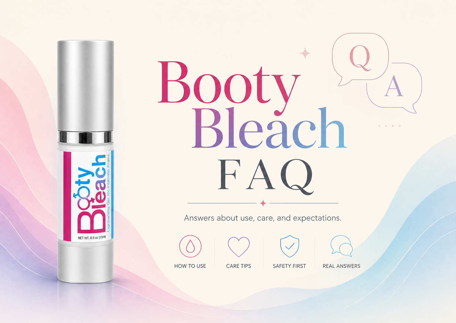Booty Bleach FAQ — answers about use, care, safety and expectations