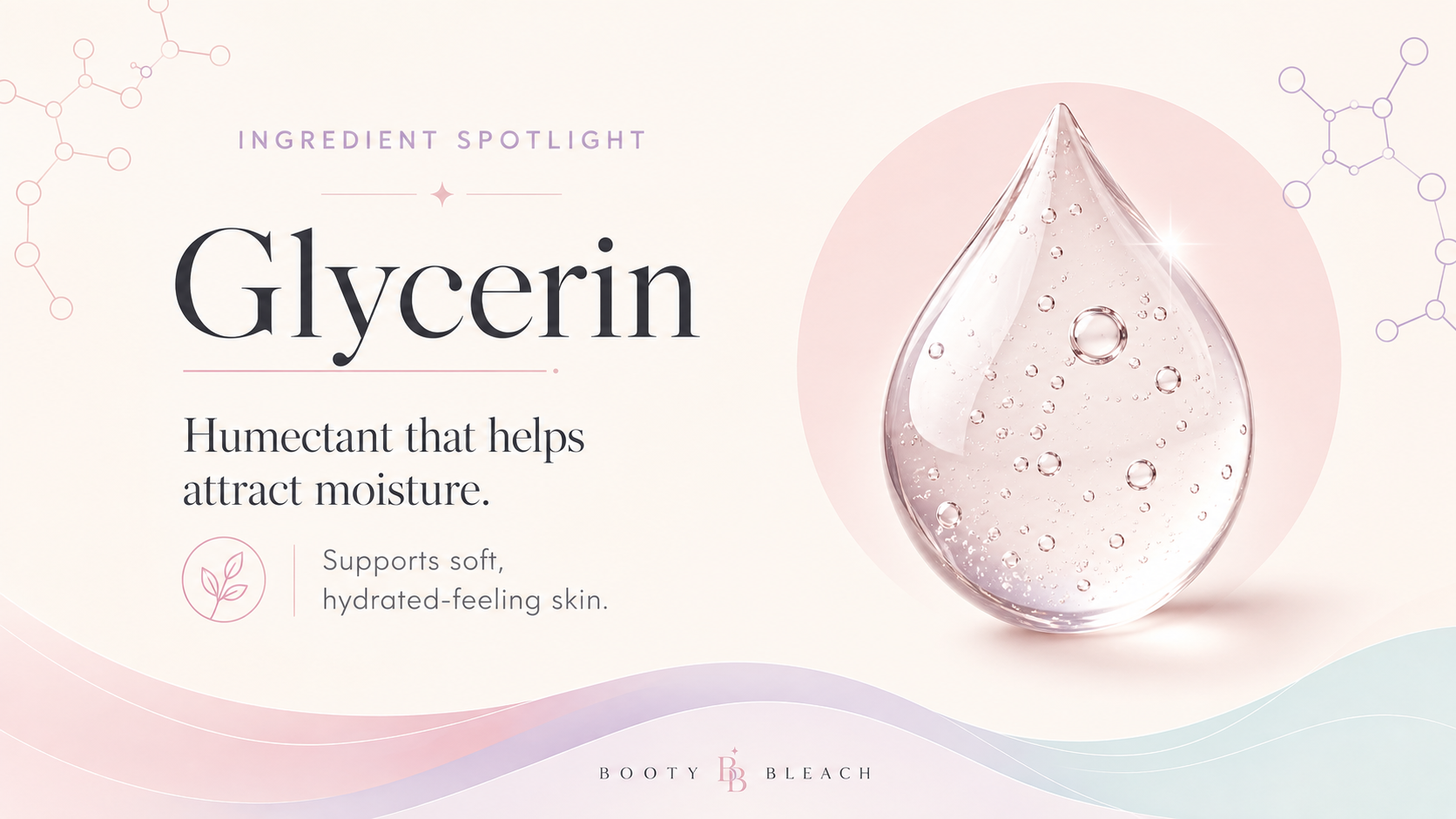 Glycerin ingredient spotlight for Booty Bleach